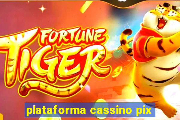 plataforma cassino pix